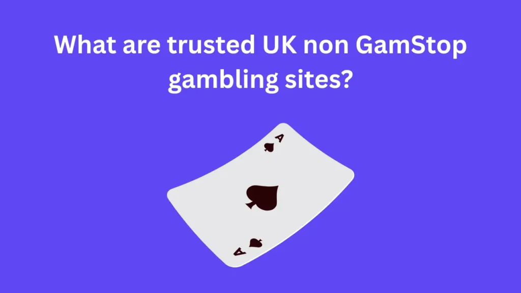 What Are Trusted UK Non GamStop Gambling Sites?